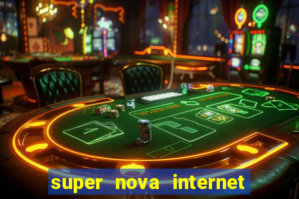 super nova internet 2 via boleto